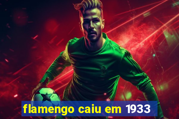 flamengo caiu em 1933